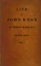 [Gutenberg 52939] • Life of John Knox, Fifth Edition, Vol. 1 of 2 / Containing Illustrations of the History of the Reformation in Scotland